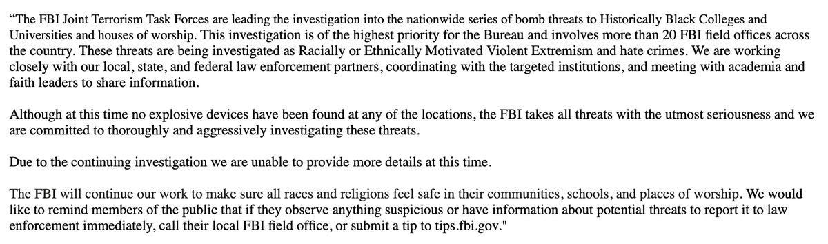 @FBI Joint Terrorism Task Force taking the lead on investigation into bomb threats vs Historically Black Colleges and Universities (HBCUs) & houses of worship  More than 20 field offices involved